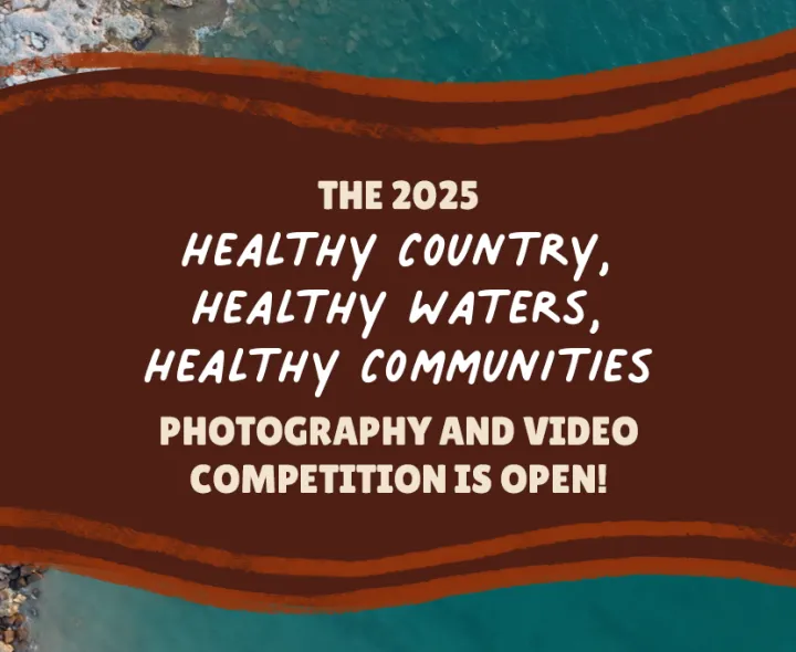 The 2025 Healthy Country, Healthy Waters, Healthy Communities Photography and Video Competition is open!