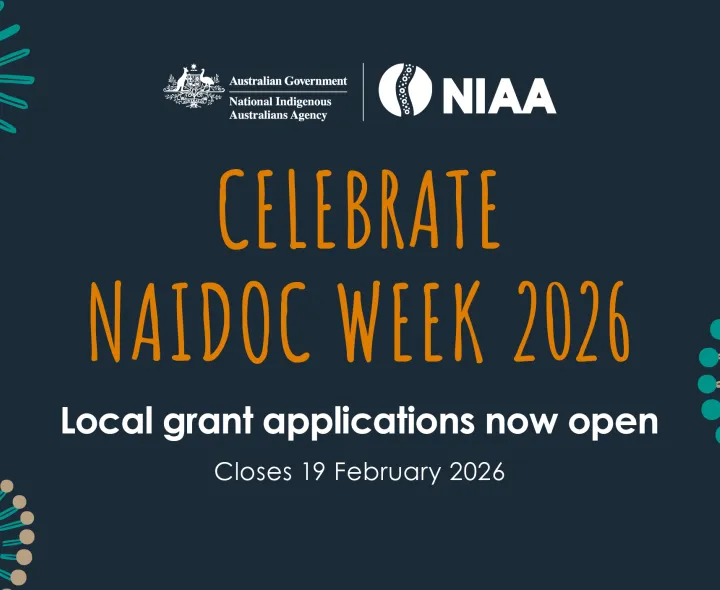Celebrate NAIDOC Week 2026. Local grant applications now open. Closes 19 February 2026