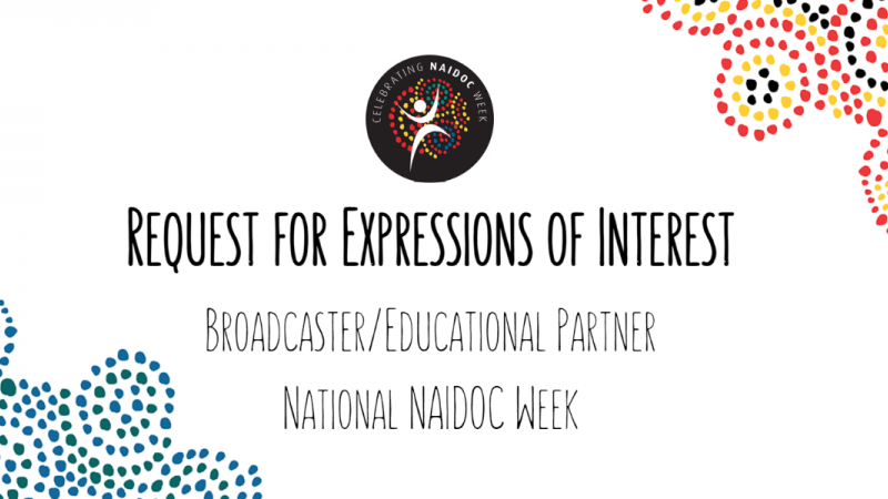 Text on image reads: Request for Expression of Interest - Broadcaster and Educational Partner National NAIDOC Week