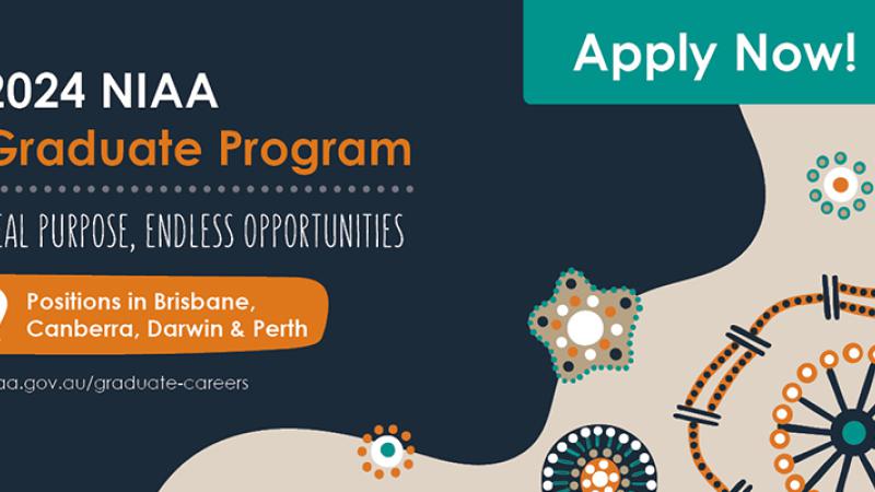 2024 NIAA Graduate Program - apply now! Positions in Canberra, Perth, Darwin and Brisbane.