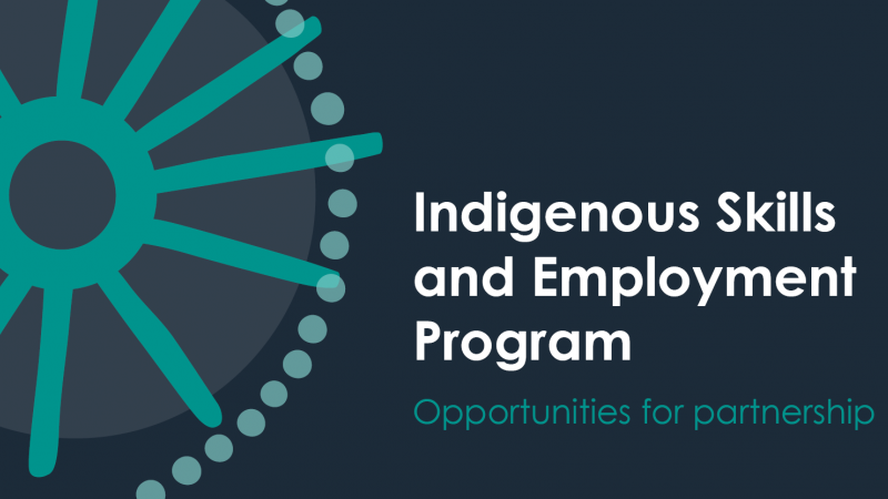 Indigenous Skills and Employment Program – Opportunities for partnership