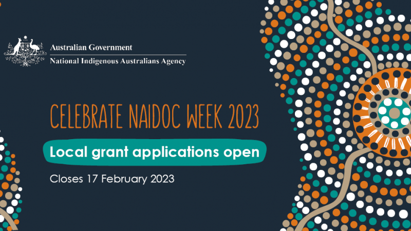 Celebrate NAIDOC Week 2023. Local grant applications open. Closes 17 February 2023.