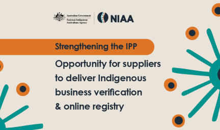 Strengthening the IPP, opportunity for suppliers to deliver Indigenous business verification and online registry